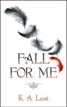 Fall For Me
